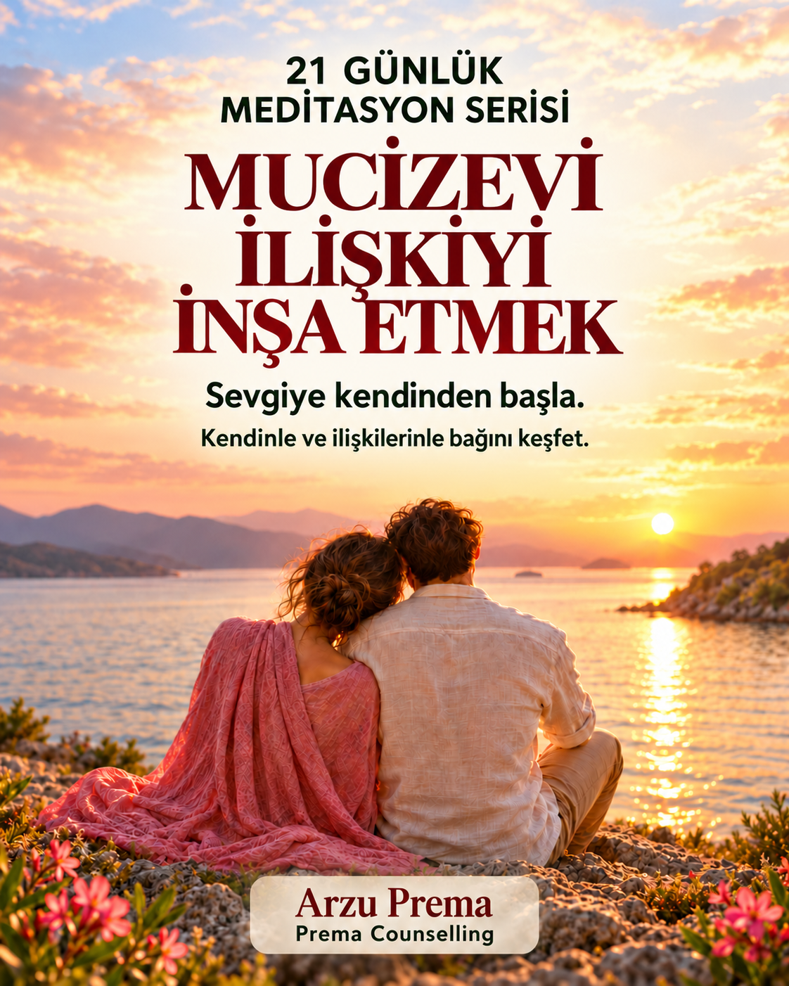 Mucizevi İlişkiyi İnşa Etmek — 21 Günlük Meditasyon Serisi, Arzu Prema